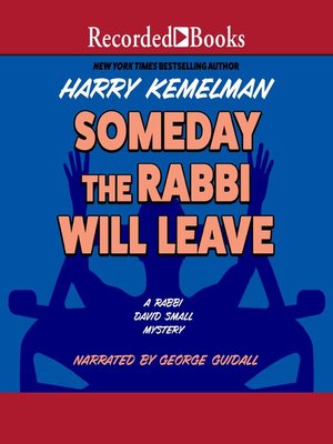 cover image of Someday the Rabbi Will Leave